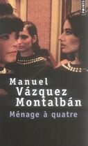 Couverture du livre « Ménage à quatre » de Vazquez Montalban Ma aux éditions Points