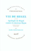 Couverture du livre « Vie de Hegel/Apologie de Hegel contre le Docteur Haym » de Karl Rosenkranz aux éditions Gallimard
