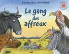 Couverture du livre « Le gang des affreux » de Julia Donaldson et Axel Scheffler aux éditions Gallimard-jeunesse