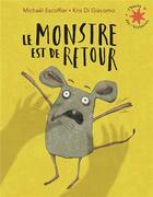 Couverture du livre « Le monstre est de retour » de Michael Escoffier et Kris Di Giacomo aux éditions Gallimard-jeunesse