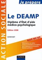 Couverture du livre « Je prépare le DEAMP ; Diplôme d'Etat d'Aide Médico-Psychologique » de O Huet aux éditions Dunod