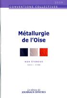 Couverture du livre « Métallurgie de l'Oise (édition 2009) » de  aux éditions Direction Des Journaux Officiels