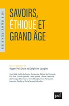 Couverture du livre « Savoirs, éthique et grand âge » de Roger-Pol Droit et Delphine Langlet aux éditions Puf