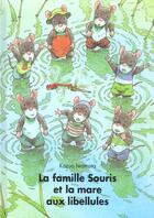 Couverture du livre « Famille souris et la mare aux libellules » de Kazuo Iwamura aux éditions Ecole Des Loisirs