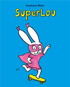 Couverture du livre « SuperLou » de Stephanie Blake aux éditions Ecole Des Loisirs