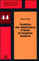 Couverture du livre « Évolution des disjoncteurs à haute et moyenne tensions » de Robert Arrighi aux éditions Edf