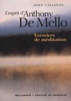 Couverture du livre « L'esprit d'Anthony de Mello ; exercices de méditation » de John Callanan aux éditions Desclee De Brouwer