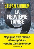 Couverture du livre « La neuvième tombe » de Stefan Ahnhem aux éditions Albin Michel
