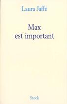 Couverture du livre « Max Est Important » de Laura Jaffe aux éditions Stock