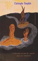 Couverture du livre « L'homme est une île ancrée dans ses émotions » de Christophe Dauphin aux éditions Hommes Sans Epaules
