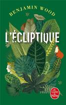 Couverture du livre « L'écliptique » de Benjamin Wood aux éditions Le Livre De Poche