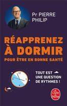 Couverture du livre « Réapprenez à dormir pour être en bonne santé » de Pierre Philip aux éditions Le Livre De Poche