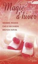 Couverture du livre « Magie d'hiver » de Sherryl Woods et Brenda Novak et Emilie Richards aux éditions Harlequin