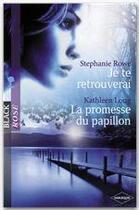 Couverture du livre « Je te retrouverai ; la promesse du papillon » de Kathleen Long et Stephanie Rowe aux éditions Harlequin