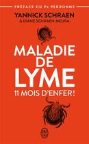 Couverture du livre « Maladie de Lyme : 11 mois d'enfer ! » de Yannick Schraen et Diane Schraen-Meura aux éditions J'ai Lu