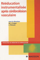 Couverture du livre « Rééducation instrumentalisée » de Froger/Pelissier aux éditions Elsevier-masson