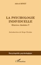 Couverture du livre « Psychologie individuelle ; oeuvres choisies t.5 » de Alfred Binet aux éditions L'harmattan