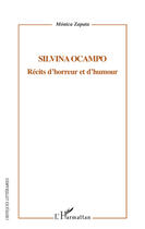 Couverture du livre « Silvana Ocampo ; récits d'horreur et d'humour » de Monica Zapata aux éditions Editions L'harmattan