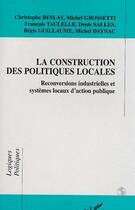 Couverture du livre « La construction des politiques locales - reconversions industrielles et systemes locaux d'action pub » de Salles/Daynac/Beslay aux éditions Editions L'harmattan