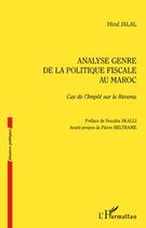 Couverture du livre « Analyse genre de la politique fiscale au Maroc, cas de l'impôt sur le revenu » de Hind Jalal aux éditions Editions L'harmattan