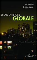 Couverture du livre « Essais d'histoire globale » de Chloe Maurel aux éditions Editions L'harmattan