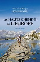 Couverture du livre « Les Hauts Chemins De L'Europe » de Schaffner aux éditions Amalthee
