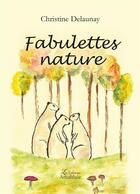 Couverture du livre « Fabulettes natures » de Christine Delaunay aux éditions Amalthee