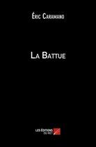 Couverture du livre « La battue » de Eric Caramano aux éditions Editions Du Net