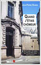 Couverture du livre « Quand j'étais chômeur » de Jean-Pierre Raison aux éditions Editions Du Net