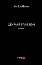 Couverture du livre « L'enfant sans nom » de Jules Djou Montana aux éditions Editions Du Net