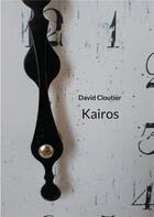 Couverture du livre « Kairos » de Cloutier David aux éditions Books On Demand