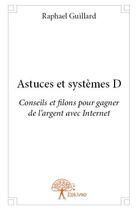 Couverture du livre « Astuces et systèmes D » de Raphael Guillard aux éditions Edilivre