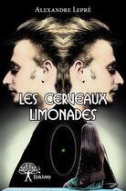 Couverture du livre « Les cerveaux limonades » de Alexandre Lepre aux éditions Edilivre