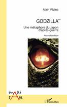 Couverture du livre « Godzilla md ; une métaphore du Japon d'après guerre » de Vezina Alain aux éditions L'harmattan