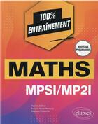 Couverture du livre « Mathématiques : MPSI/MP2I nouveaux programmes » de Maxime Bailleul et Stephan Batt et Francois-Xavier Manoury aux éditions Ellipses