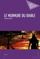 Couverture du livre « Le murmure du diable » de Jean-Marie Durand aux éditions Mon Petit Editeur