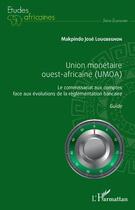 Couverture du livre « Union monétaire ouest-africaine (UMOA) ; le commissariat aux comptes face aux évolutions de la règlementation bancaire ; guide » de Makpindo Jose Lougbegnon aux éditions L'harmattan