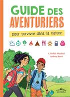 Couverture du livre « Guide des aventuriers » de Audrey Bussi et Clotilde Munkel aux éditions Ctp Rue Des Enfants