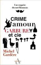 Couverture du livre « Crime amours garbure et cie » de Michel Gardere aux éditions Agnes Vienot