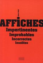 Couverture du livre « Affiches impertinentes, improbables, incorrectes » de Alain Weill aux éditions Gourcuff Gradenigo