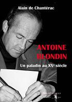 Couverture du livre « Antoine blondin - un paladin au xxe siecle » de  aux éditions Atelier Fol'fer