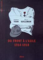 Couverture du livre « Du front à l'asile : 1914-1918 » de Stephane Tison et Herve Guillemain aux éditions Alma Editeur