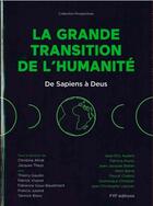 Couverture du livre « De Sapiens à Deus : la grande transition de l'humanité » de Patrick Viveret et Christine Afriat et Thierry Gaudin aux éditions Fyp