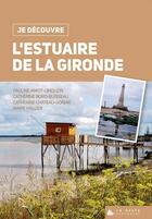 Couverture du livre « Je découvre : l'estuaire de la Gironde » de  aux éditions Geste