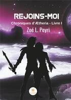 Couverture du livre « Rejoins-moi » de Zoe L. Peyri aux éditions Le Lys Bleu
