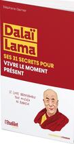 Couverture du livre « Dalai lama, ses 31 secrets pour vivre le moment present » de Stéphane Garnier aux éditions L'etudiant