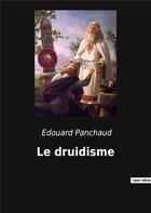 Couverture du livre « Le druidisme » de Panchaud Edouard aux éditions Culturea