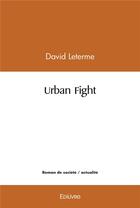 Couverture du livre « Urban fight » de Leterme David aux éditions Edilivre