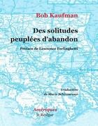 Couverture du livre « Des solitudes peuplées d'abandon » de Bob Kaufman aux éditions Le Realgar