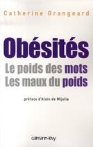 Couverture du livre « Obesites ; les maux du poids, le poids des mots » de Catherine Grangeard aux éditions Calmann-levy